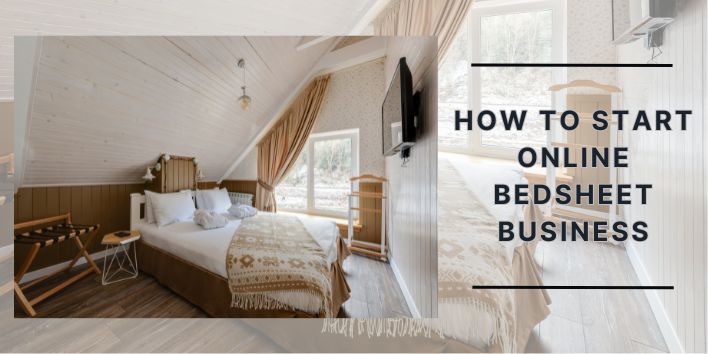 How To start Bedsheet Business Online 